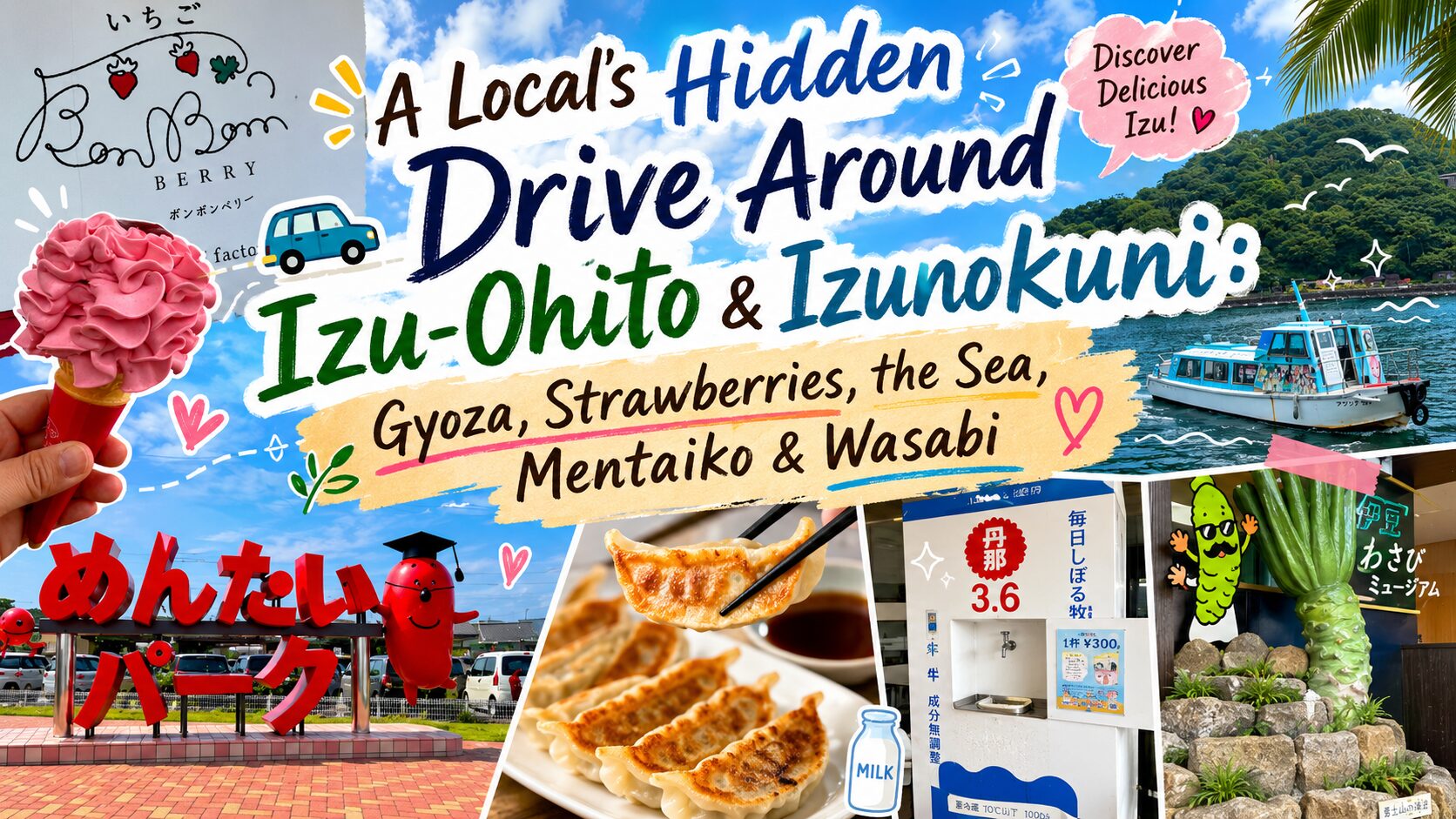 A local's hidden drive around Izu-Ohito and Izunokuni, Shizuoka – gyoza, strawberries, the sea, mentaiko and wasabi